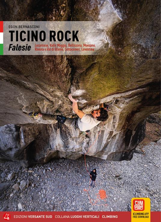 Ticino Rock Falesie. Locarnese, Valle Maggia, Bellinzona, Moesano, Riviera e Val di Blenio, Sottoceneri, Leventina. Ediz. illustrata - Egon Bernasconi - copertina