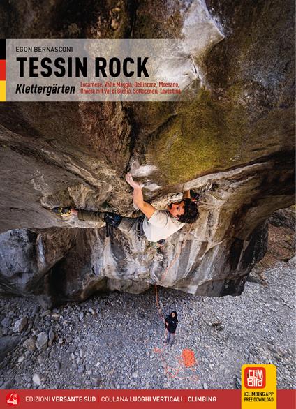 Ticino Rock Falesie. Locarnese, Valle Maggia, Bellinzona, Moesano, Riviera e Val di Blenio, Sottoceneri, Leventina. Ediz. tedesca - Egon Bernasconi - copertina
