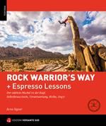 Rock warrior's way + Lezioni rapide. Progredire nell'arrampicata attraverso un percorso psico-fisico ed emozionale. Consapevolezza di sé, responsabilità, rischio, paura (Ed. Lingua Tedesca)
