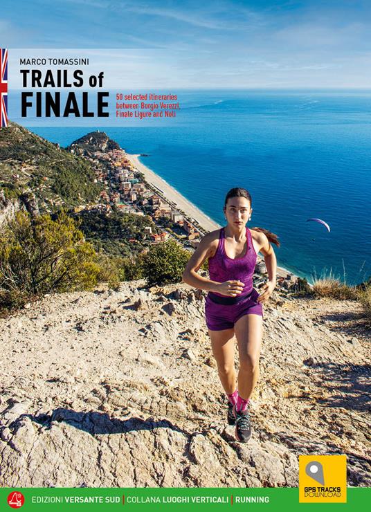 Sentieri di Finale. 50 percorsi scelti tra Borgio Verezzi, Finale Ligure e Noli. Ediz. inglese - Marco Tomassini - copertina
