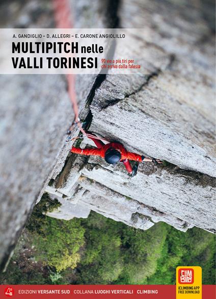 Multipitch nelle valli torinesi. 97 vie a più tiri per chi arriva dalla falesia - Alberto Gandiglio,Davide Allegri,Enea Carone Angiolillo - copertina