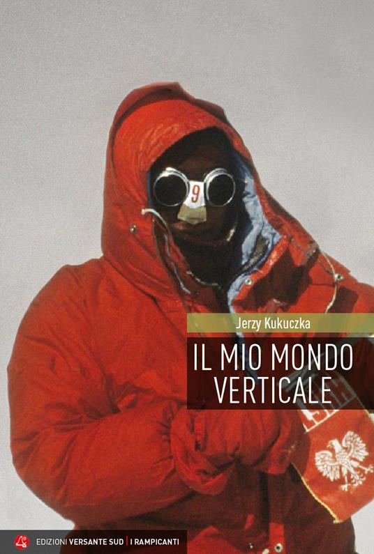 Il mio mondo verticale e altri scritti - Jerzy Kukuczka - copertina