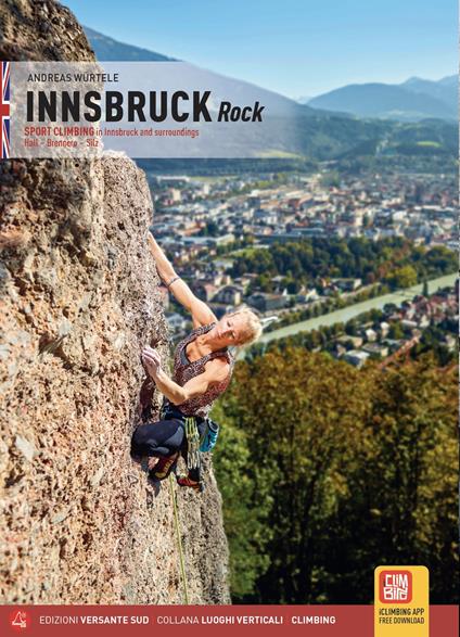 Innsbruck. Rock Sport Climbing in Innsbruck and surroundings Hall, Brennero, Silz - Andreas Würtele - copertina