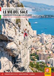 Le vie del sale. Arrampicate dall'entroterra ligure alla Costa Azzurra