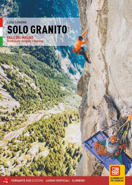 Solo granito. Vol. 1: Valli del Masino. Arrampicate classiche e moderne - Luca Schiera - copertina
