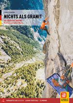 Solo granito. Ediz. tedesca. Vol. 1: Valli del Masino. Arrampicate classiche e moderne