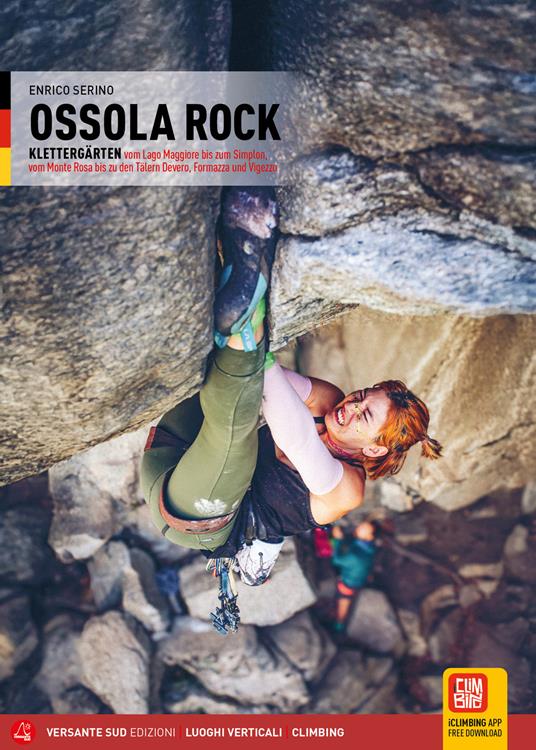 Ossola Rock. Falesie dal Lago Maggiore al Sempione, dal Monte Rosa alle Valli Devero, Formazza e Vigezzo. Ediz. tedesca - Enrico Serino - copertina