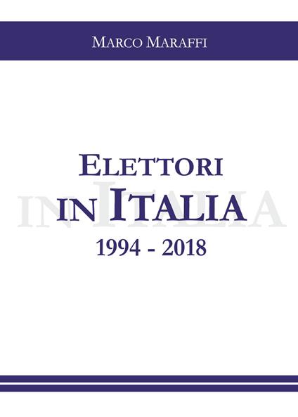 Elettori in Italia 1994-2018 - Marco Maraffi - copertina