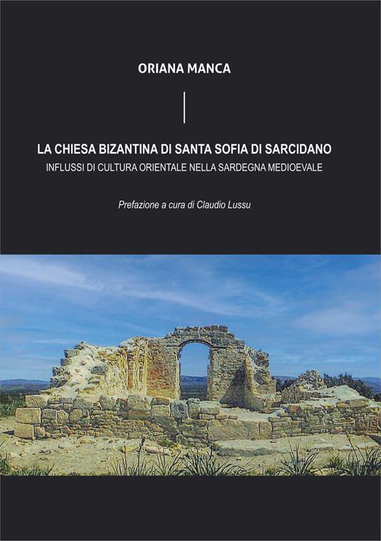 La chiesa bizantina di Santa Sofia di Sarcidano - Oriana Manca - copertina