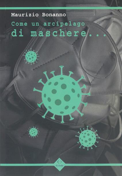 Come un arcipelago di maschere... - Maurizio Bonanno - copertina