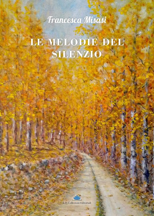 Le melodie del silenzio - Francesca Misasi - copertina