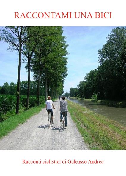 Raccontami una bici - Andrea Galeasso - copertina