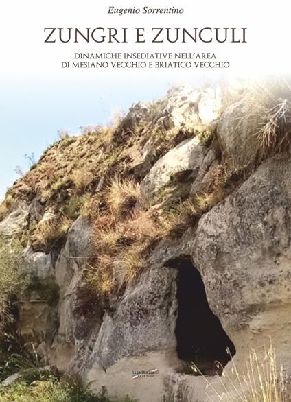 Zungri e zunculi. Dinamiche insediative nell’area di Mesiano vecchio e Briatico vecchio - Eugenio Sorrentino - copertina