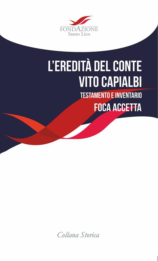 L'eredità del Conte Vito Capialbi. Testamento e inventario - Foca Accetta - copertina