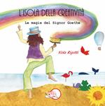 L'isola della creatività. Le magie del signor Goethe