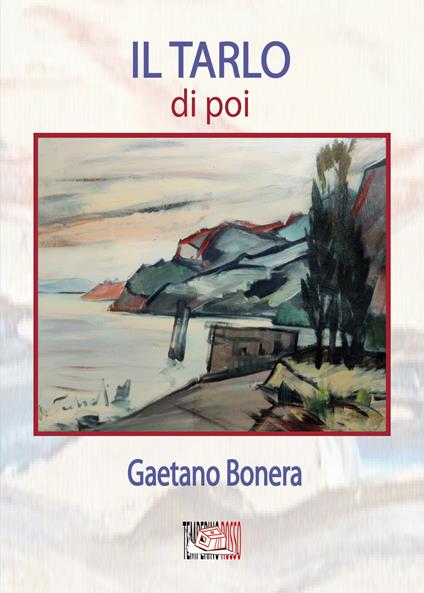 Il tarlo di poi - Gaetano Bonera - copertina