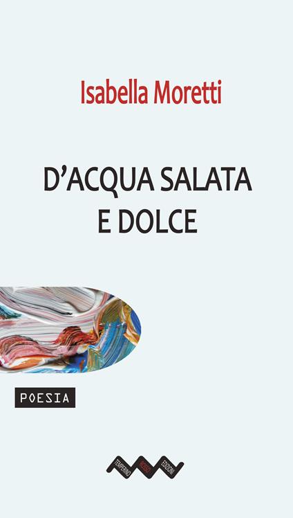 D'acqua salata e dolce - Isabella Moretti - copertina