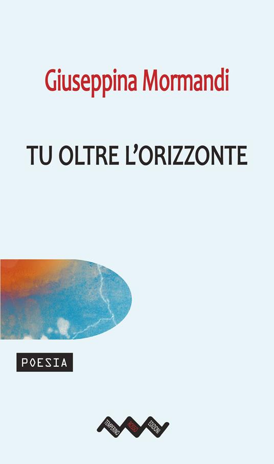 Tu oltre l'orizzonte - Giuseppina Mormandi - ebook