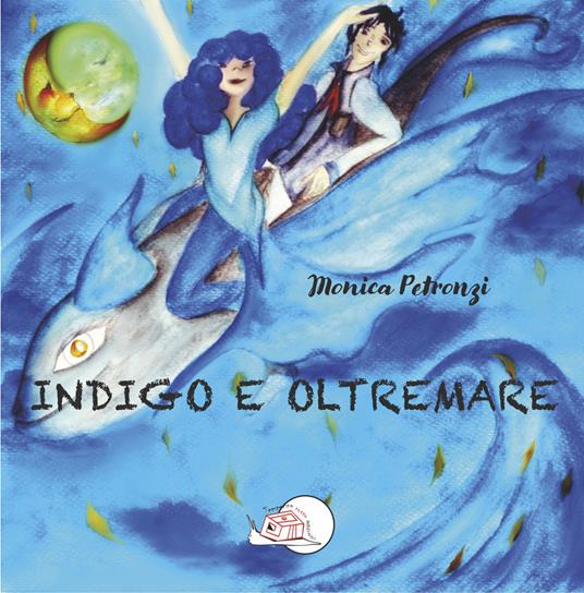 Indigo e oltremare. Ediz. illustrata - Monica Petronzi - copertina