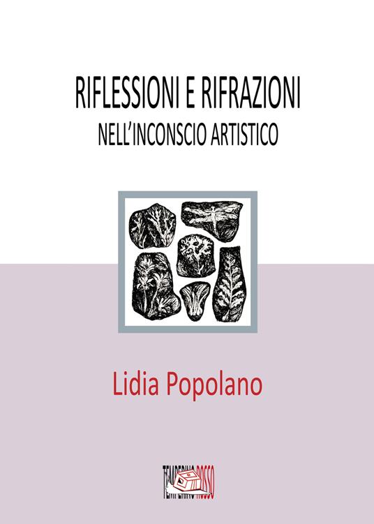 Riflessioni e rifrazioni nell'inconscio artistico - Lidia Popolano - ebook