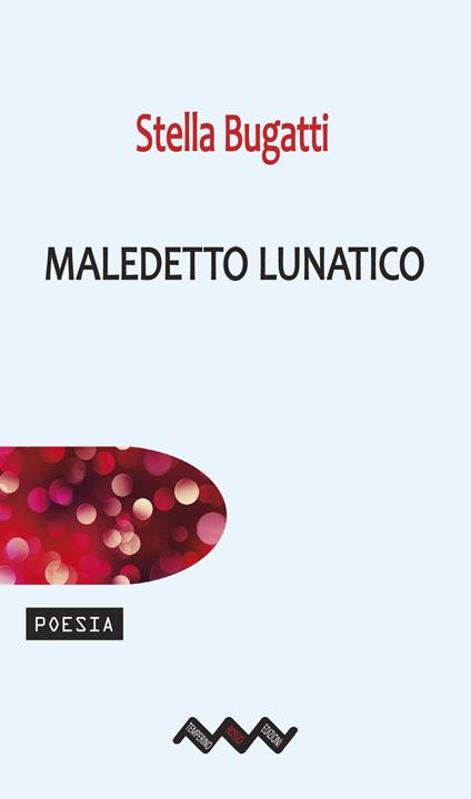 Maledetto lunatico - Stella Bugatti - ebook