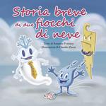 Storia breve di due fiocchi di neve. Ediz. illustrata