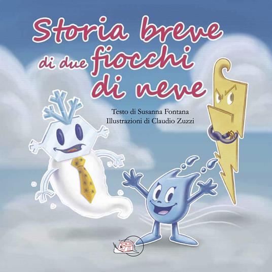 Storia breve di due fiocchi di neve. Ediz. illustrata - Susanna Fontana - copertina