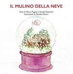 Il mulino della neve. Ediz. a colori