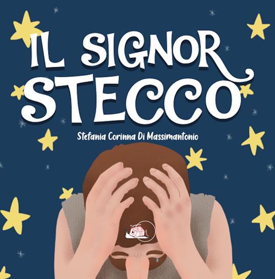 Il signor Stecco. Ediz. illustrata - Stefania Corinna Di Massimantonio - copertina