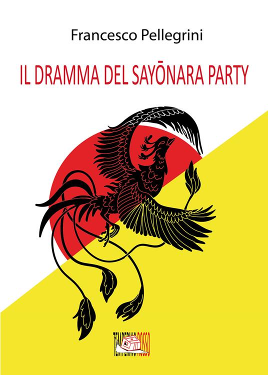 Il dramma del Sayonara Party - Francesco Pellegrini - copertina