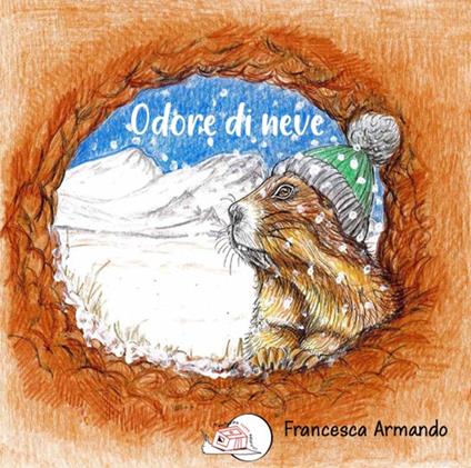 Odore di neve. Ediz. illustrata - Francesca Armando - copertina