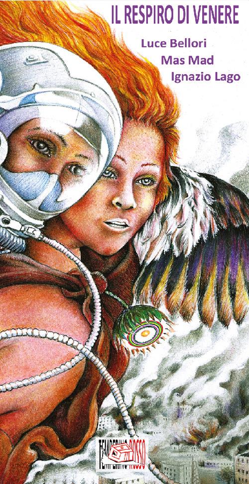 Il respiro di Venere. Ediz. illustrata - Luce Bellori,Mas Mad - copertina