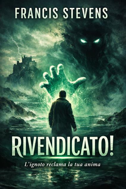 Rivendicato! - Francis Stevens - ebook