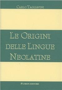 Le origini delle lingue neolatine - Carlo Tagliavini - copertina