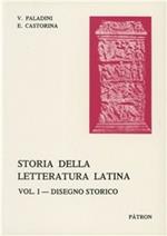 Storia della letteratura latina. Vol. 1: Disegno storico.