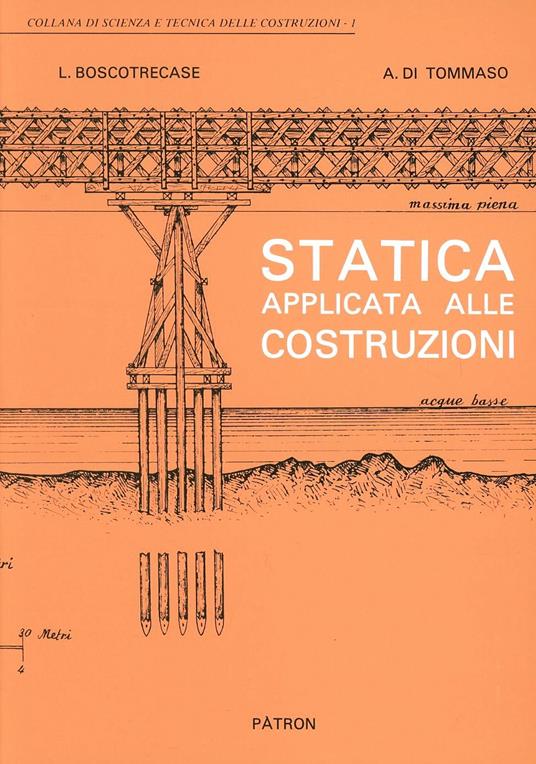Statica applicata alle costruzioni - Luciano Boscotrecase,Angelo Di Tommaso - copertina