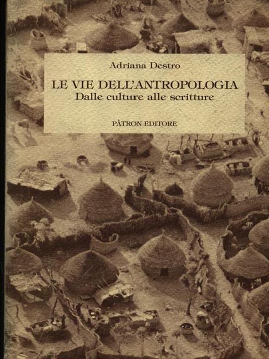 Le vie dell'antropologia - Adriana Destro - copertina