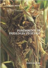 Fondamenti di patologia vegetale - Alberto Matta - copertina