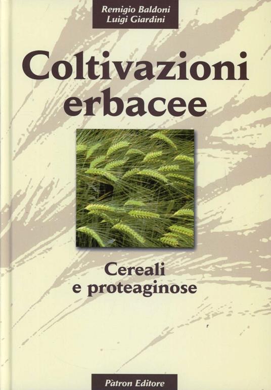 Coltivazioni erbacee. Cereali e proteaginose - Remigio Baldoni,Luigi Giardini - copertina