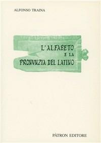 L' alfabeto e la pronunzia del latino - Alfonso Traina - copertina