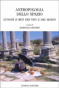 Antropologia dello spazio. Luoghi e riti dei vivi e dei morti - copertina