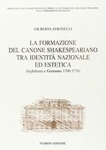 La formazione del canone Shakespeariano tra identità nazionale ed estetica (Inghilterra e Germania 1700-1770)