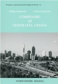 Compendio di geografia umana - Piero Dagradi,Carlo Cencini - copertina
