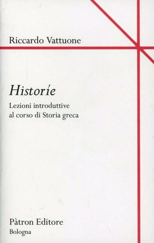 Historíe. Lezioni introduttive al corso di storia greca - Riccardo Vattuone - copertina