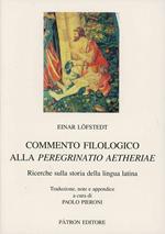 Commento filologico alla peregrinatio aetheriae