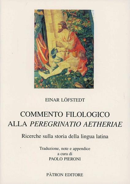 Commento filologico alla peregrinatio aetheriae - Einar Löfstedt - copertina