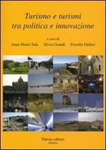 Turismo e turismi tra politica e innovazione