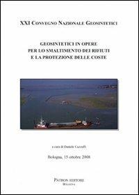 Geosintetici in opere per lo smaltimento dei rifiuti e la protezione delle coste. 21° Convegno nazionale Geosintetici (Bologna 2008) - copertina