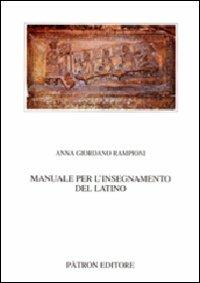 Manuale per l'insegnamento del latino - Anna Giordano Rampioni - copertina