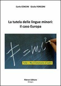 La tutela delle lingue minori: il caso Europa - Carlo Cencini,Giulio Forconi - copertina